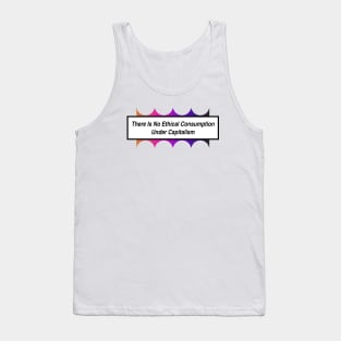 No Ethical Consumption Under Capitalism - Capitalist Tank Top